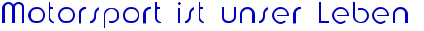 Motorsport ist unser Leben